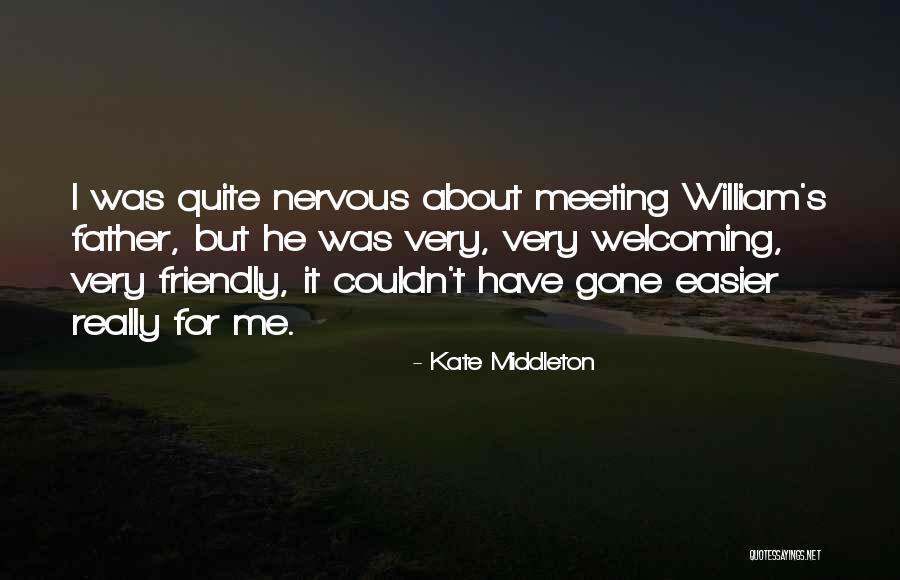Friendly Father Quotes By Kate Middleton Friendly Father Quotes By Kate Middleton