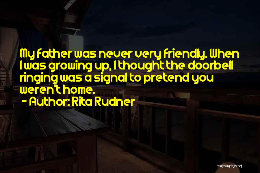 Friendly Father Quotes By Rita Rudner