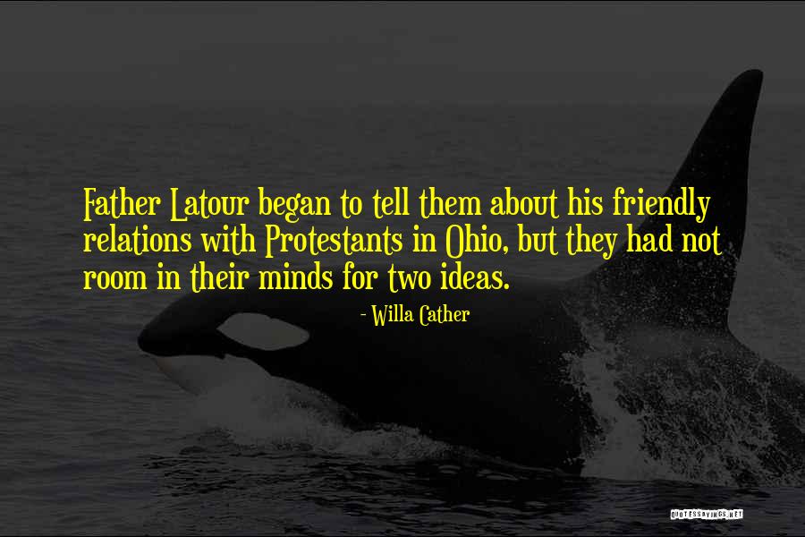 Friendly Father Quotes By Willa Cather Friendly Father Quotes By Willa Cather
