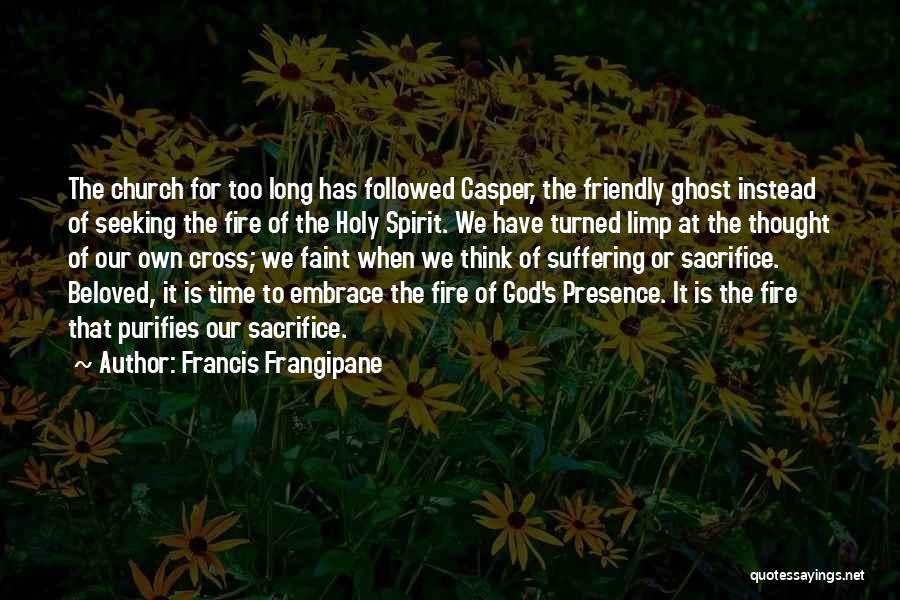 Friendly Fire Quotes By Francis Frangipane