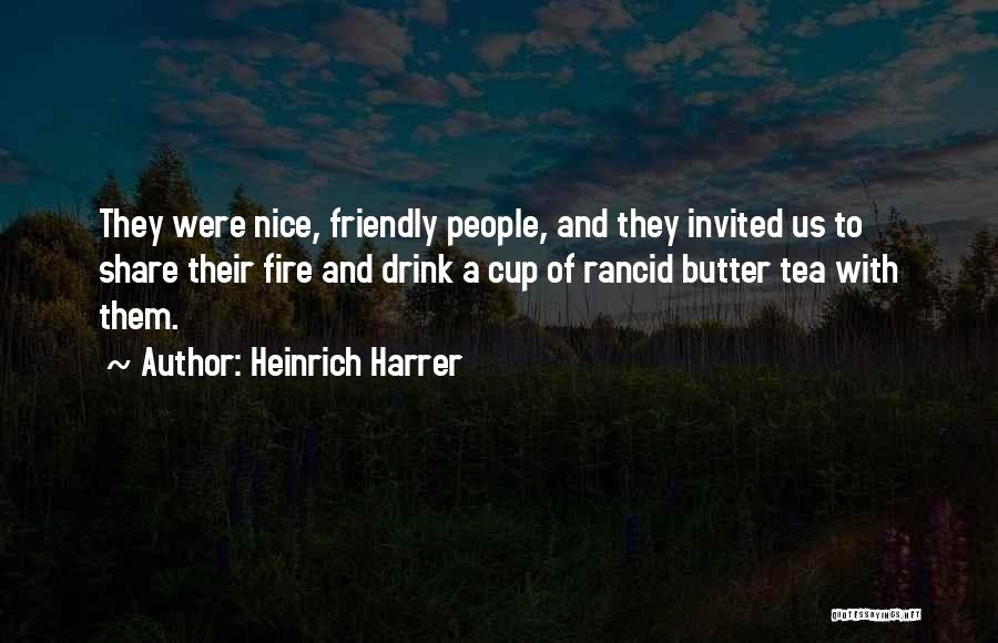 Friendly Fire Quotes By Heinrich Harrer