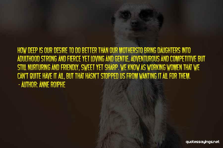 Friendly Mother Quotes By Anne Roiphe