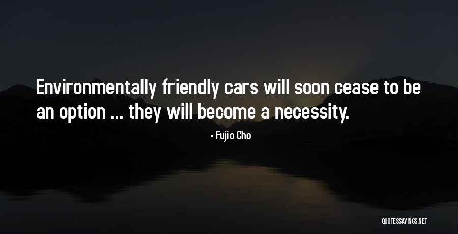 Friendly Nature Quotes By Fujio Cho Friendly Nature Quotes By Fujio Cho