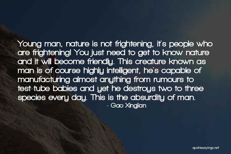 Friendly Nature Quotes By Gao Xingjian Friendly Nature Quotes By Gao Xingjian