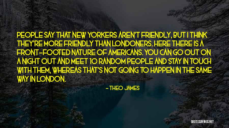 Friendly Nature Quotes By Theo James Friendly Nature Quotes By Theo James
