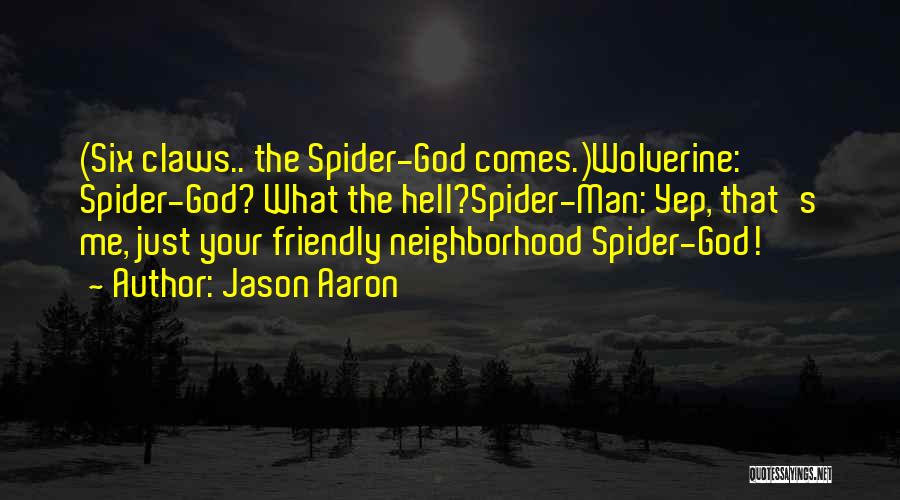 Friendly Neighborhood Spider Man Quotes By Jason Aaron
