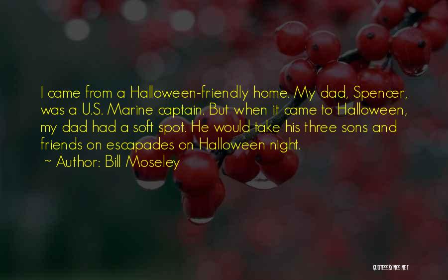 Friendly Quotes By Bill Moseley