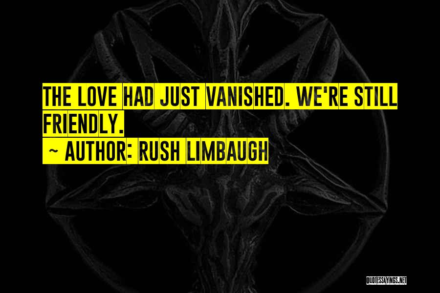 Friendly Quotes By Rush Limbaugh