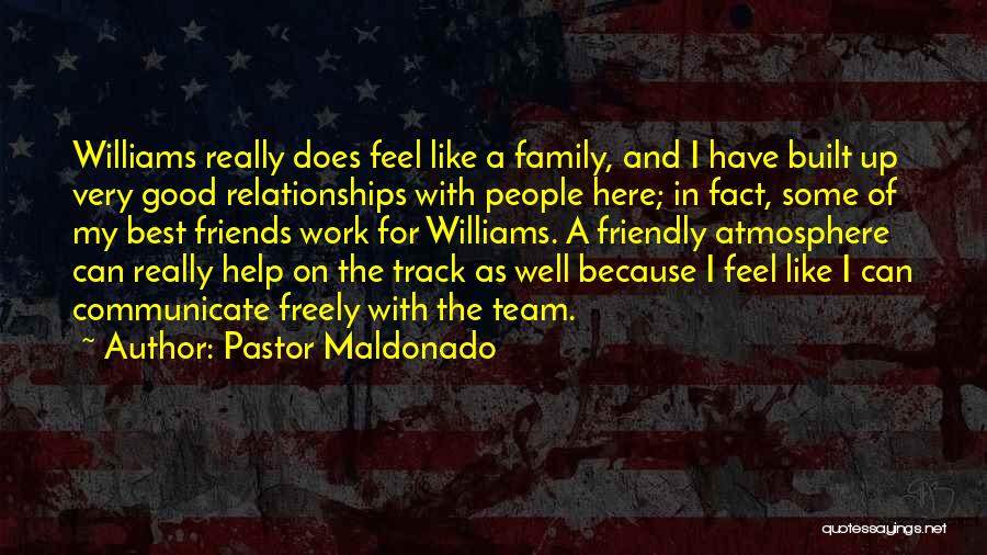 Friendly Relationships Quotes By Pastor Maldonado