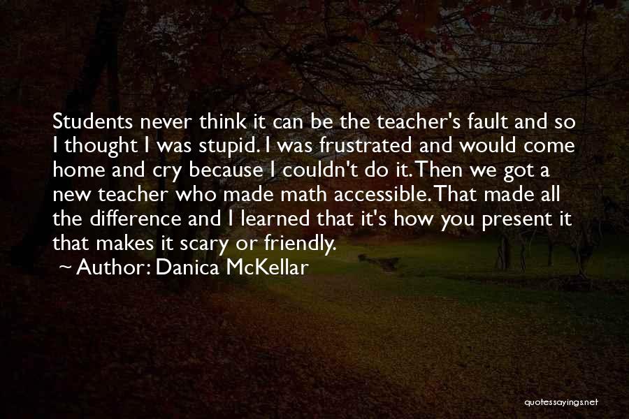 Friendly Teacher Quotes By Danica McKellar