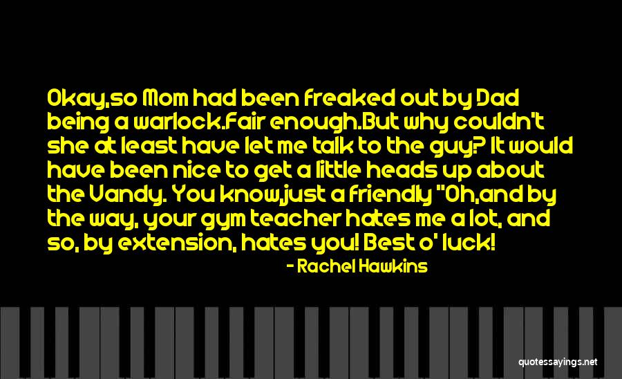 Friendly Teacher Quotes By Rachel Hawkins Friendly Teacher Quotes By Rachel Hawkins