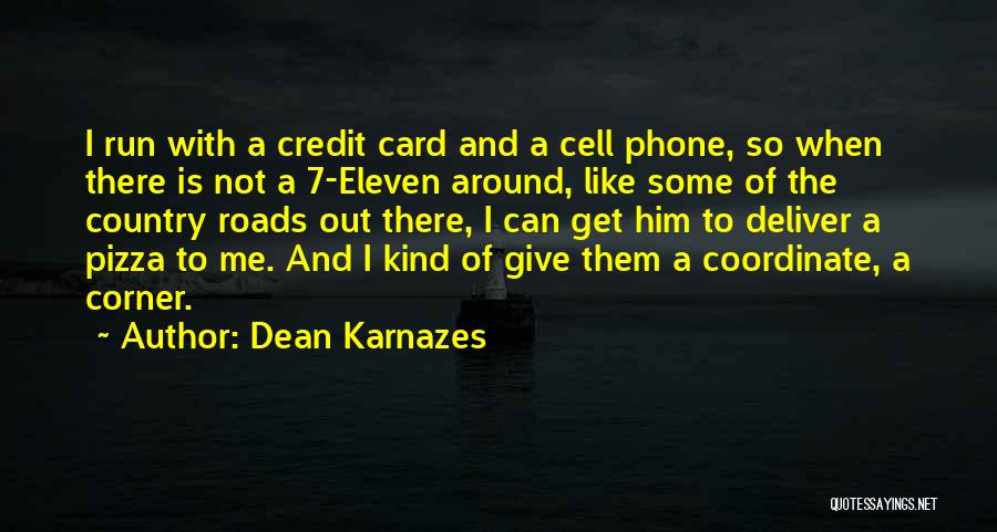 Friendly Work Environment Quotes By Dean Karnazes