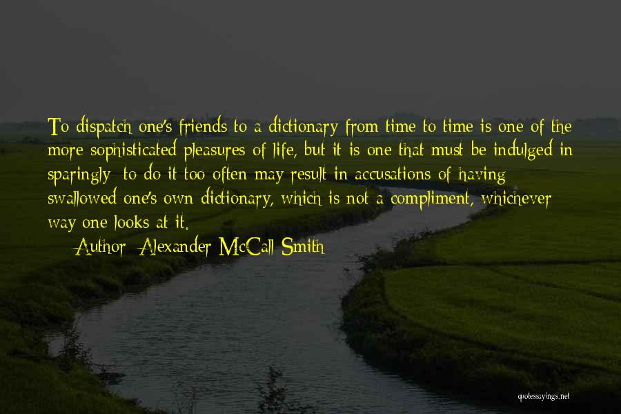 Friends 4 Life Quotes By Alexander McCall Smith