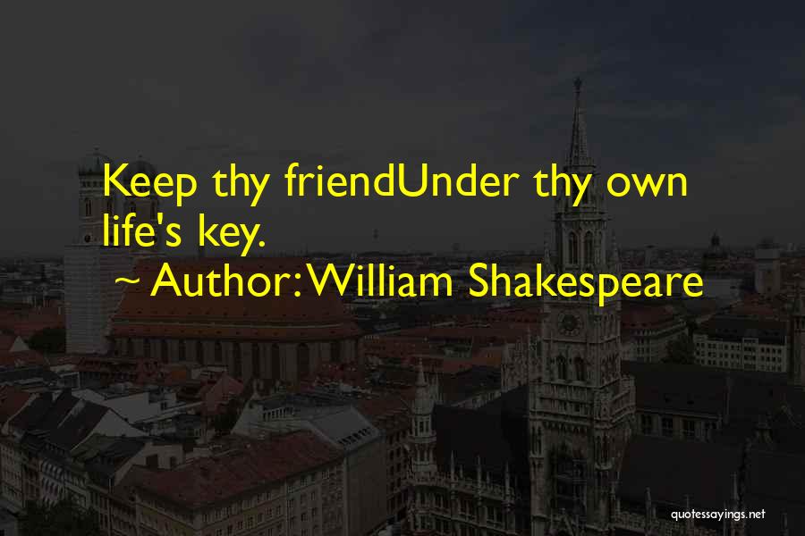Friends 4 Life Quotes By William Shakespeare