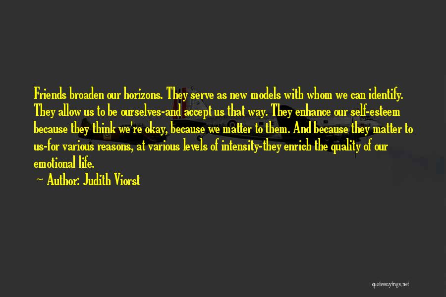 Friends Accept Who You Are Quotes By Judith Viorst