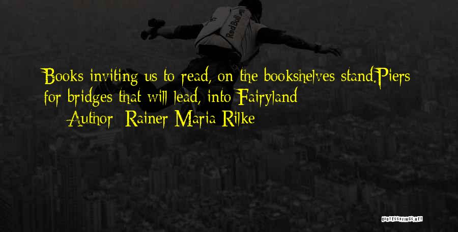 Friends Acting Childish Quotes By Rainer Maria Rilke