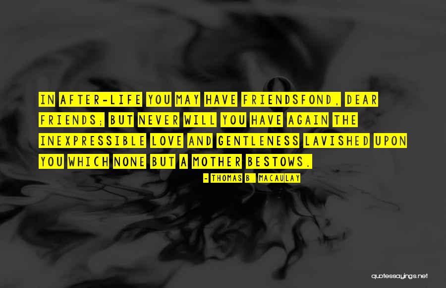 Friends After Love Quotes By Thomas B. Macaulay