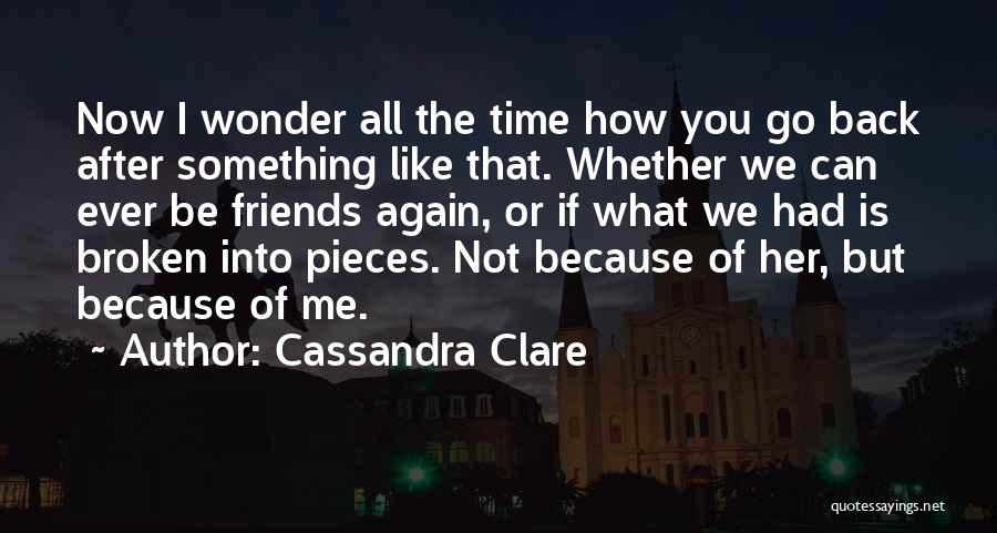 Friends Again Quotes By Cassandra Clare