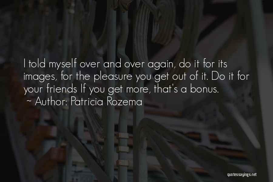 Friends Again Quotes By Patricia Rozema