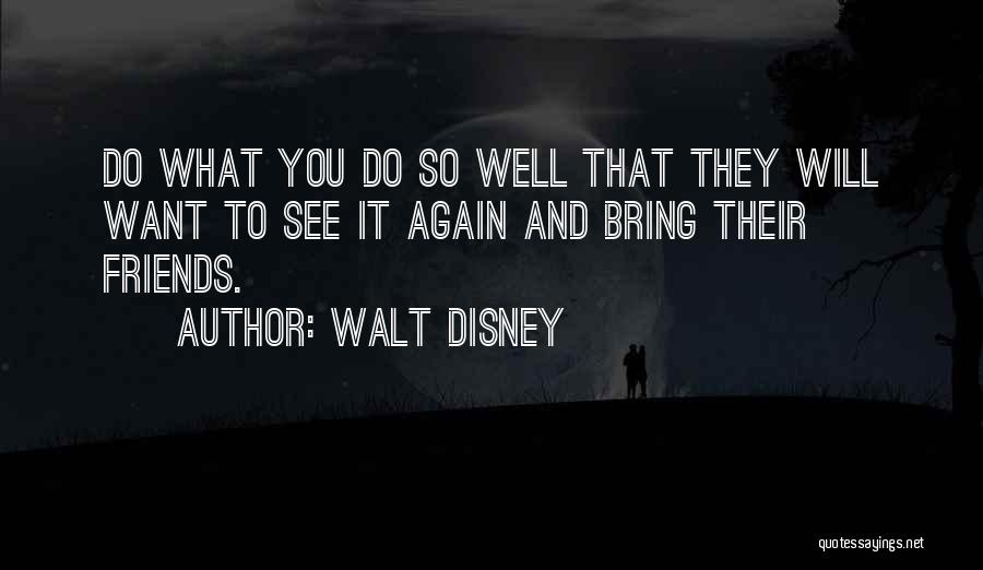 Friends Again Quotes By Walt Disney