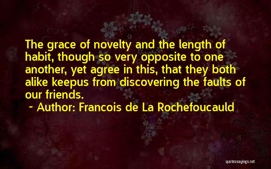 Friends Agree Quotes By Francois De La Rochefoucauld