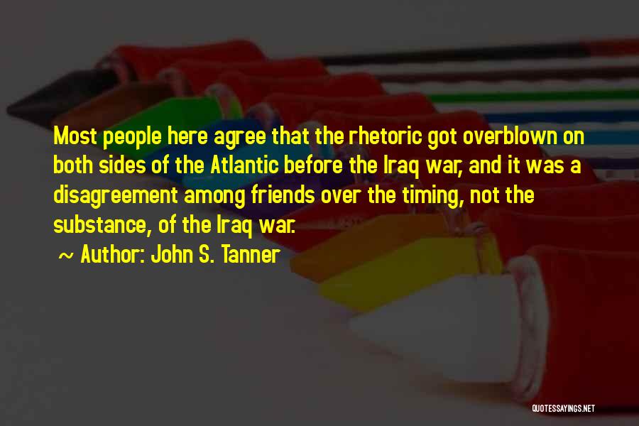 Friends Agree Quotes By John S. Tanner