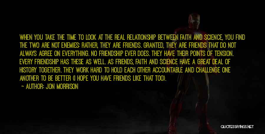 Friends Agree Quotes By Jon Morrison