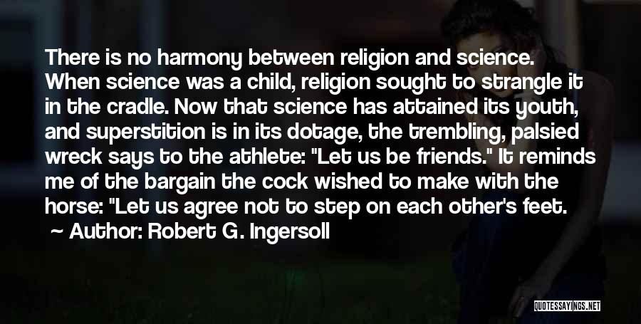 Friends Agree Quotes By Robert G. Ingersoll