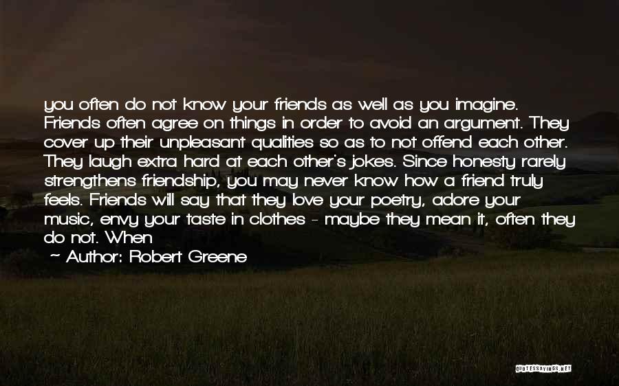 Friends Agree Quotes By Robert Greene