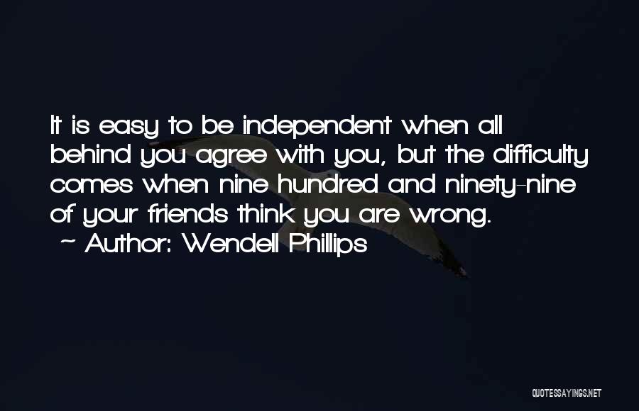 Friends Agree Quotes By Wendell Phillips