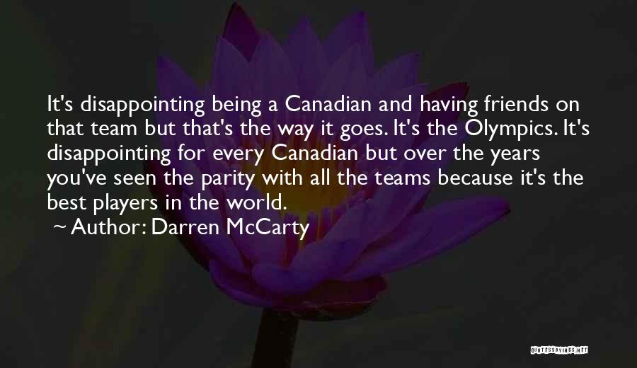 Friends All Over The World Quotes By Darren McCarty