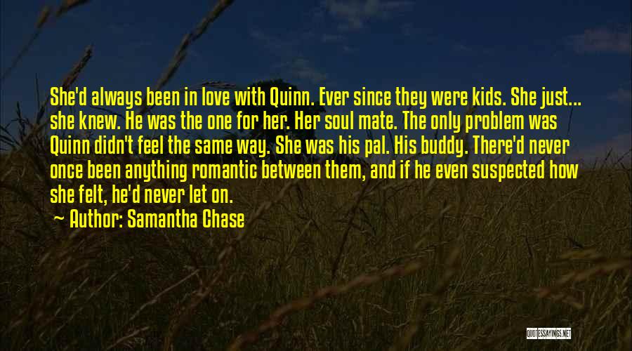 Friends Always Been There Quotes By Samantha Chase