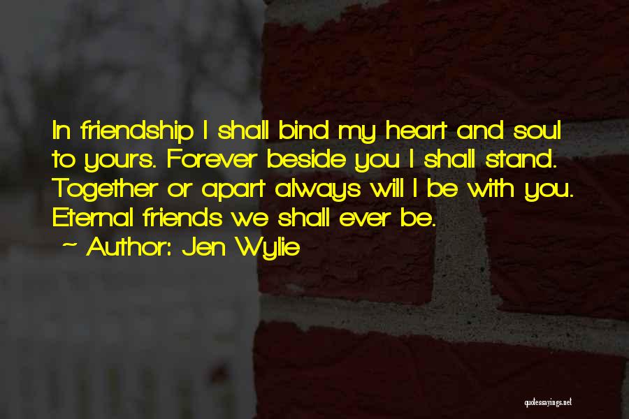 Friends Always Forever Quotes By Jen Wylie