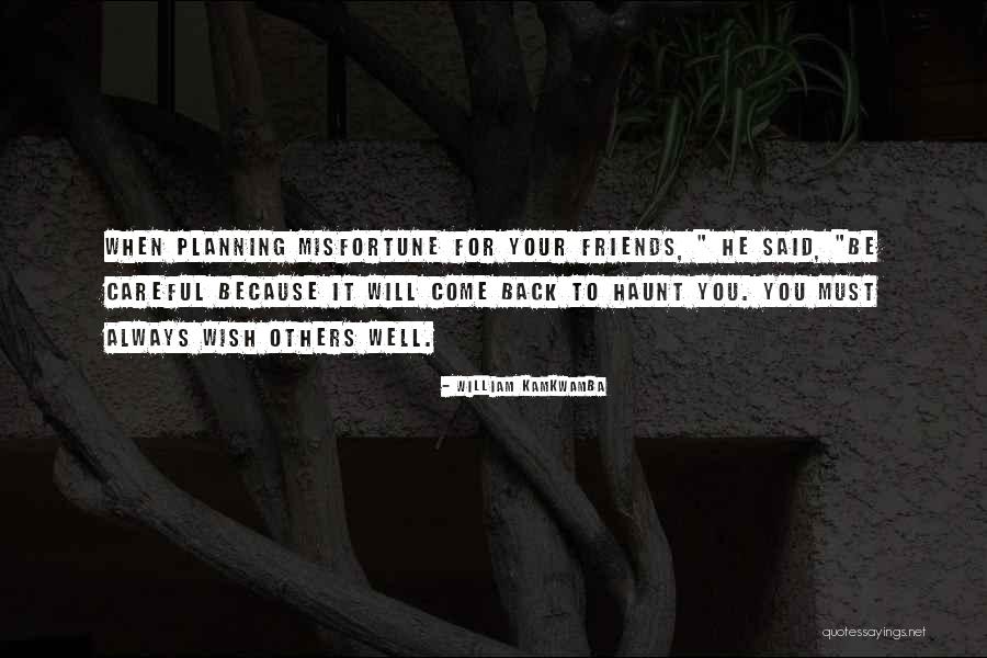 Friends Always Having Your Back Quotes By William Kamkwamba Friends Always Having Your Back Quotes By William Kamkwamba