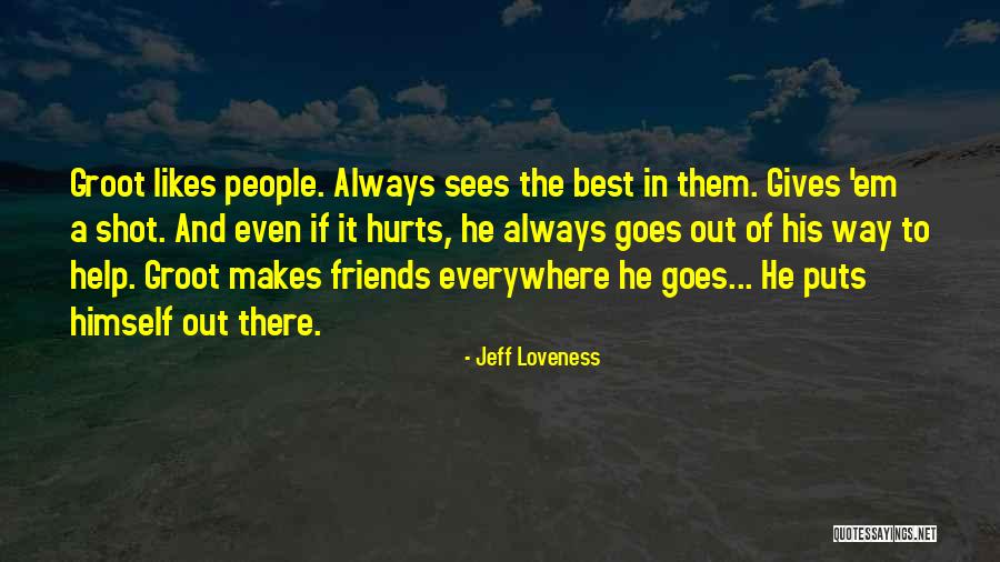 Friends Always Hurts Quotes By Jeff Loveness