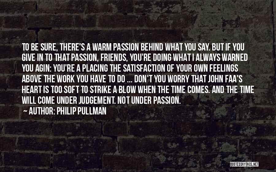 Friends Always In My Heart Quotes By Philip Pullman