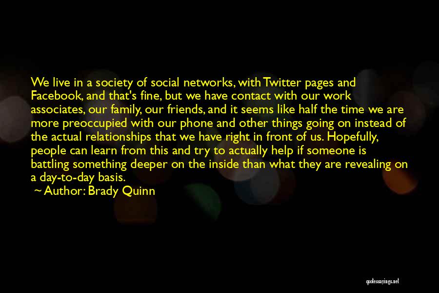 Friends And Associates Quotes By Brady Quinn