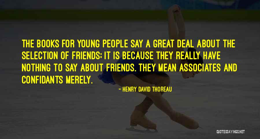 Friends And Associates Quotes By Henry David Thoreau