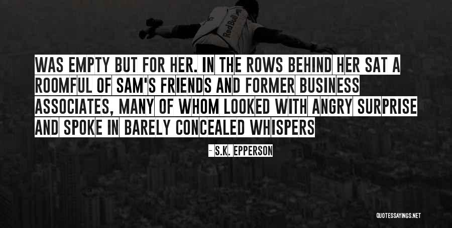 Friends And Associates Quotes By S.K. Epperson