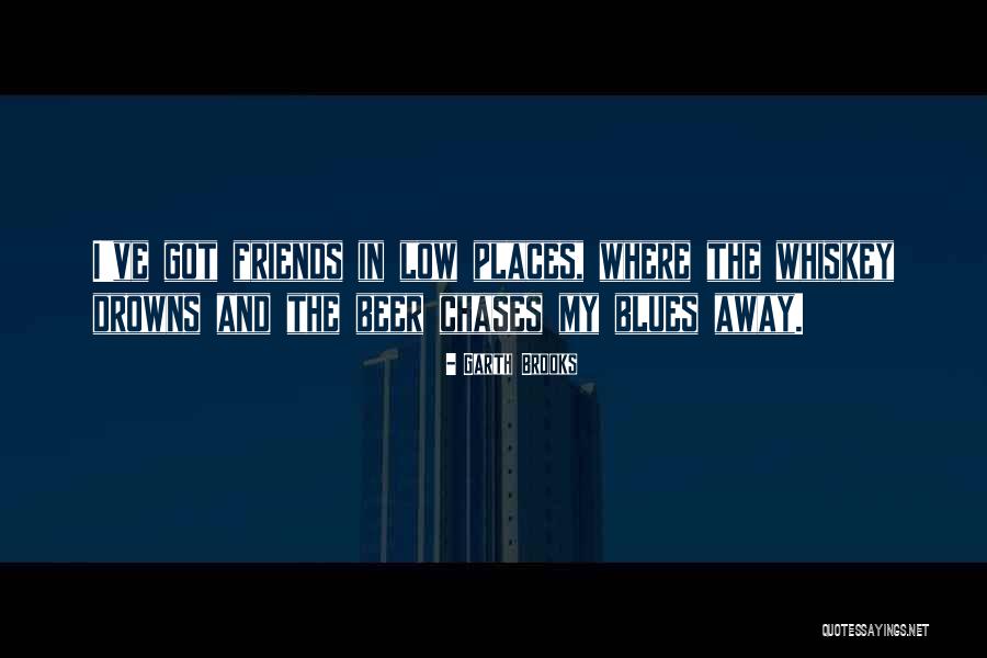 Friends And Beer Quotes By Garth Brooks Friends And Beer Quotes By Garth Brooks