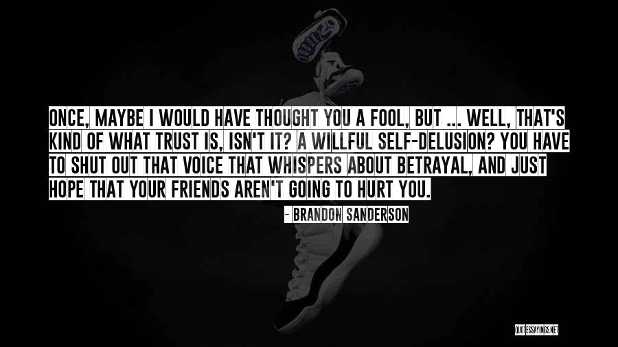 Friends And Betrayal Quotes By Brandon Sanderson