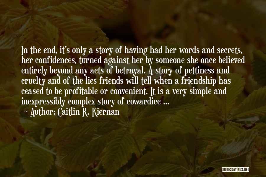 Friends And Betrayal Quotes By Caitlin R. Kiernan