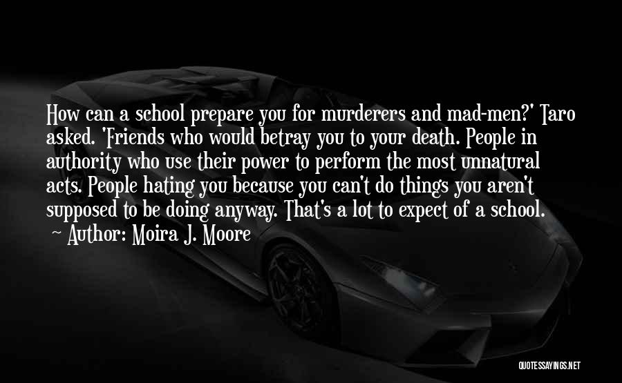 Friends And Betrayal Quotes By Moira J. Moore