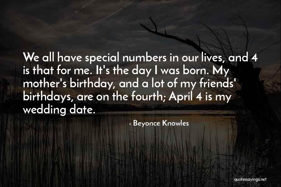 Friends And Birthdays Quotes By Beyonce Knowles