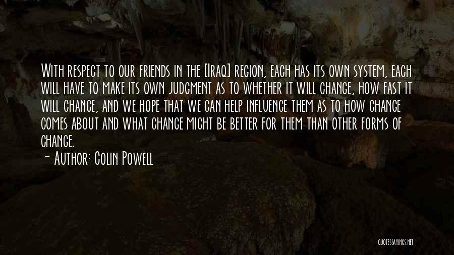 Friends And Change Quotes By Colin Powell