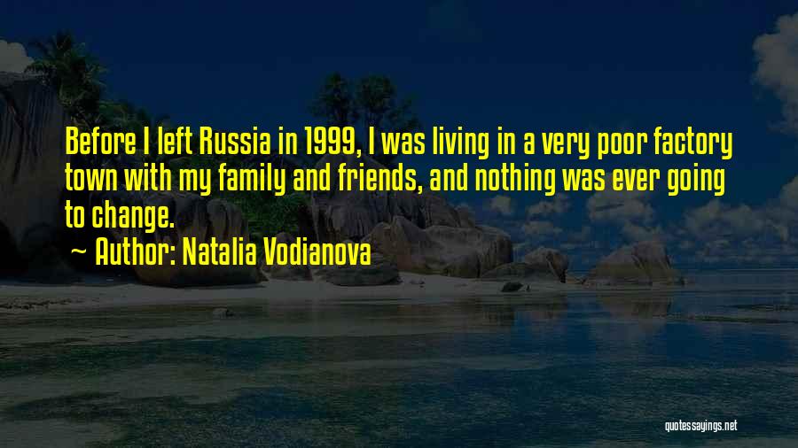 Friends And Change Quotes By Natalia Vodianova