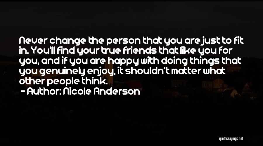 Friends And Change Quotes By Nicole Anderson