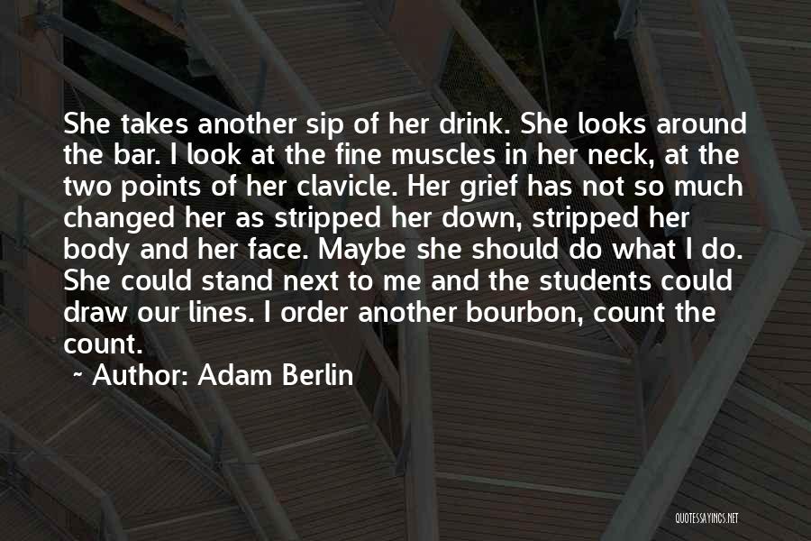 Friends And Drinking Quotes By Adam Berlin