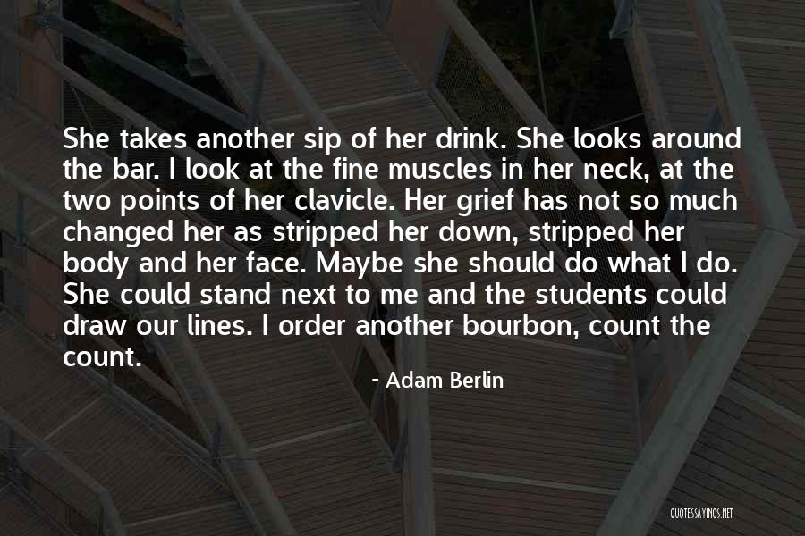 Friends And Drinking Quotes By Adam Berlin