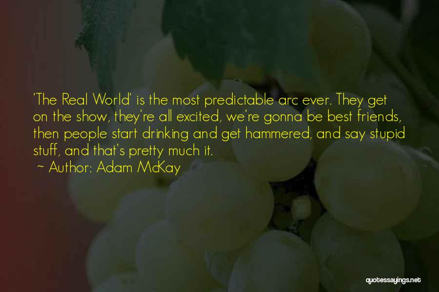 Friends And Drinking Quotes By Adam McKay